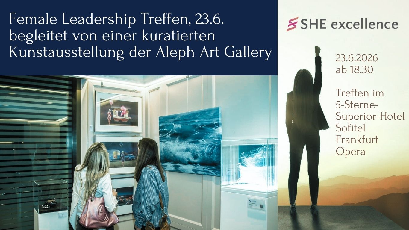 Female Leadership Treffen mit Kunstausstellung der Aleph Art Gallery